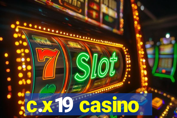 c.x19 casino